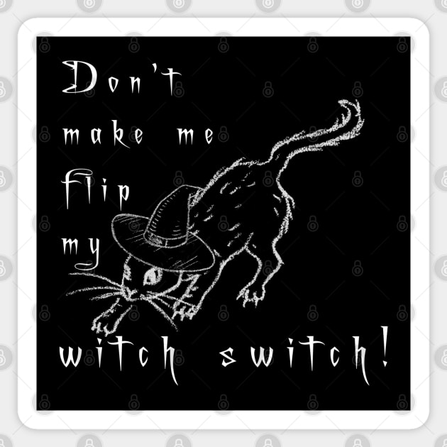 Don't make me Flip my Witch Switch with Black Cat Sticker by Lucia